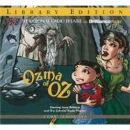 Ozma of Oz: A Radio Dramatization Library Edition