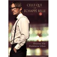 Celui qui l’a échappé belle