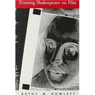 Framing Shakespeare on Film,9780821412473