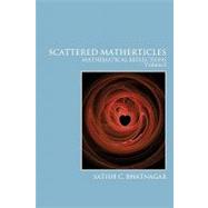 Scattered Matherticles : Mathematical Reflections Volume I