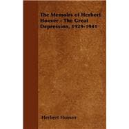 The Memoirs of Herbert Hoover - The Great Depression, 1929-1941