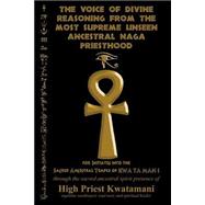 The Voice of Divine Reasoning from the Most Supreme Unseen Ancestral Naga Priesthood