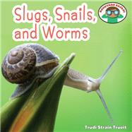Slugs, Snails, and Worms