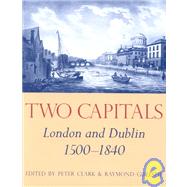 Two Capitals London and Dublin 1500-1840