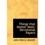 Things That Matter Most : Devotional Papers