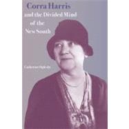 Corra Harris and the Divided Mind of the New South