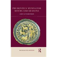 Prudentius' Hymns for Hours and Seasons: Liber Cathemerinon