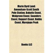 Marie Byrd Land : Amundsen-Scott South Pole Station, Bakutis Coast, Walgreen Coast, Saunders Coast, Ruppert Coast, Hobbs Coast, Marujupu Peak
