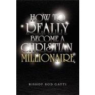 How to Really Become a Christian Millionaire