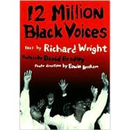 Twelve Million Black Voices : A Folk History of the Negro in the U. S.