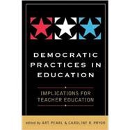 Democratic Practices in Education Implications for Teacher Education