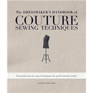 The Dressmaker's Handbook of Couture Sewing Techniques