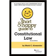 Alexander's A Short & Happy Guide to Constitutional Law