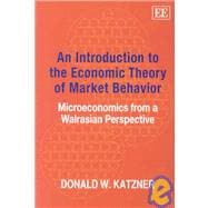 An Introduction to the Economic Theory of Market Behavior