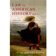 Law in American History Volume 1: From the Colonial Years Through the Civil War