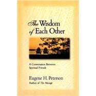 Wisdom of Each Other : A Conversation Between Spiritual Friends