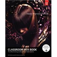 Adobe Premiere Pro Cs6 Classroom in a Book,9780321822475