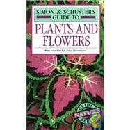 Simon and Schuster's Complete Guide to Plants and Flowers