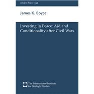 Investing in Peace: Aid and Conditionality after Civil Wars