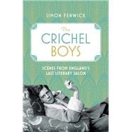 The Crichel Boys Scenes from England's Last Literary Salon,9781472132475