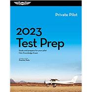 2023 Private Pilot Test Prep: Study and Prepare for Your Pilot FAA Knowledge Exam (2023) (Asa Test Prep)