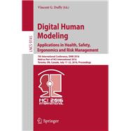 Digital Human Modeling: Applications in Health, Safety, Ergonomics and Risk Management