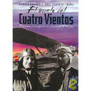 El Vuelo Del Cuatro Vientos/ The Four Winds Flight: Epopeya Y Tragedia De Barberan Y Collar