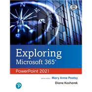 Exploring Microsoft 365: PowerPoint 2021 [Rental Edition]