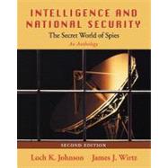 Intelligence and National Security: The Secret World of Spies An Anthology