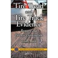 Tire Tread and Tire Track Evidence: Recovery and Forensic Examination