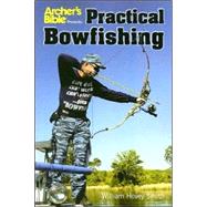 Archer's Bible Presents: Practical Bowfishing