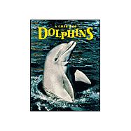 Charm of Dolphins : The Threatened Life of a Flippered Friend