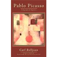 Pablo Picasso : A Biography for Beginners