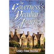 The Governess's Peculiar Journey,9781601742476