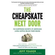 The Cheapskate Next Door: The Surprising Secrets of Americans Living Happily Below Their Means