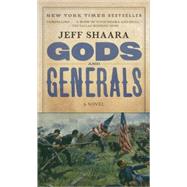 Gods and Generals A Novel of the Civil War