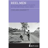 Reel Men Australian Masculinity in the Movies 1949-1962
