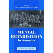 Mental Retardation in America : A Historical Reader