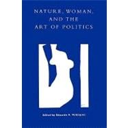 Nature, Woman, and the Art of Politics