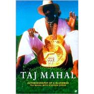 Taj Mahal : Autobiography of a Bluesman