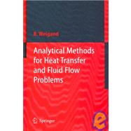 Analytical Methods For Heat Transfer And Fluid Flow Problems