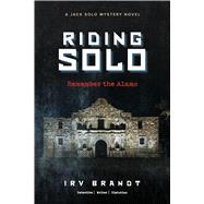 RIDING SOLO Remember the Alamo