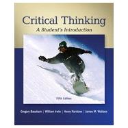 Critical Thinking: A Student's Introduction, 5th Edition