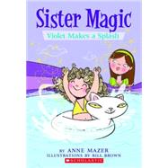 Sister Magic #2: Violet Makes a Splash