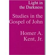 Light in the Darkness : Studies in the Gospel of John