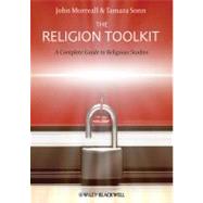 The Religion Toolkit A Complete Guide to Religious Studies