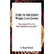 The 59 Second Weight Loss System: On a Scale of 1 to 10, How Healthy Is Your Diet
