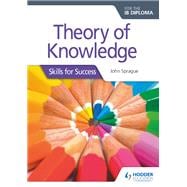 Theory of Knowledge for the Ib Diploma Skills for Success