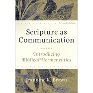 Scripture as Communication: Introducing Biblical Hermeneutics