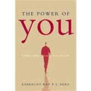 The Power of You Kabbalistic Wisdom to Create the Movie of Your Life